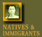 Natives & Immigrants -- Coming Soon